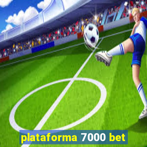 plataforma 7000 bet